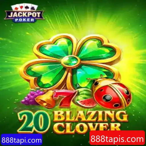 Descubra o Fantástico Mundo do 20BlazingClover: Um Jogo Inovador Associado ao 888tapi.com